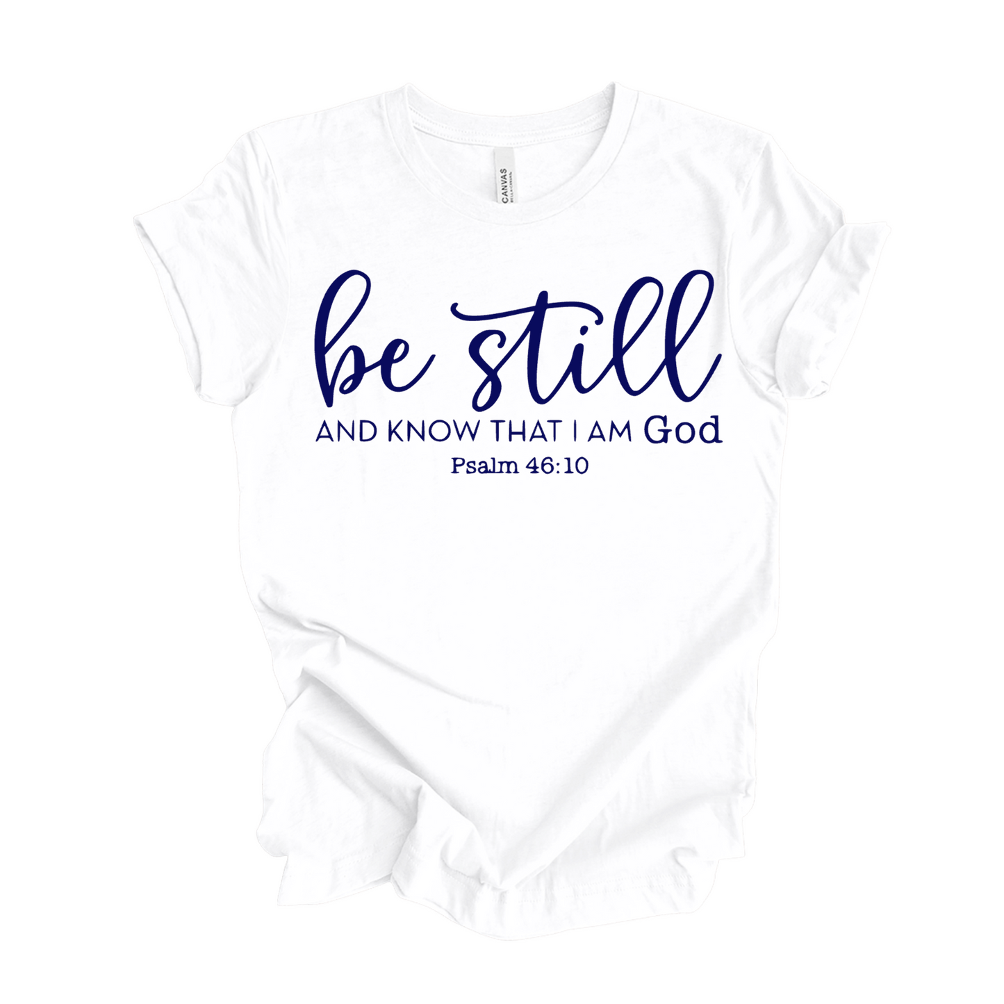 Be Still T-shirt