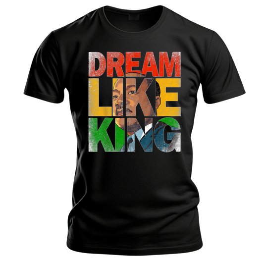 Dream Like King T-shirt